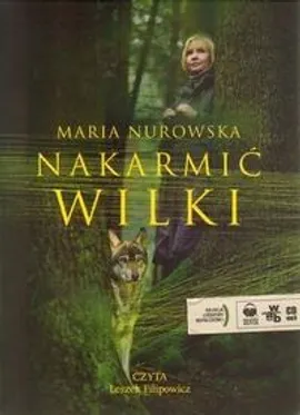 Nakarmić wilki - Maria Nurowska