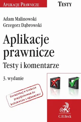Aplikacje prawnicze. Testy i komentarze. Wydanie 3 - Adam Malinowski, Grzegorz Dąbrowski