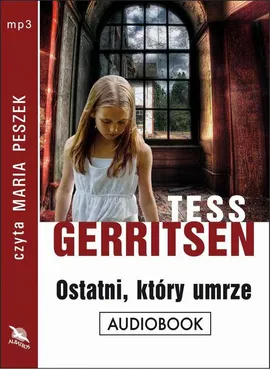 Ostatni, który umrze - Tess Gerritsen