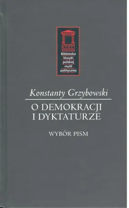 O demokracji i dyktaturze - Konstanty Grzybowski