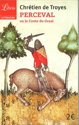 Perceval ou le Conte du Graal - de Troyes Chretien