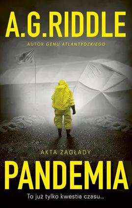 Akta zagłady Tom 1 Pandemia - A. G. Riddle
