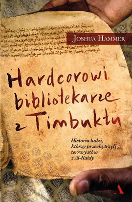Hardcorowi bibliotekarze z Timbuktu - Joshua Hammer