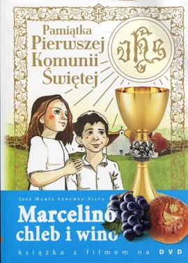 Marcelino Chleb i Wino Pamiątka Pierwszej Komunii Świętej - Sanchez-Silva Jose Maria