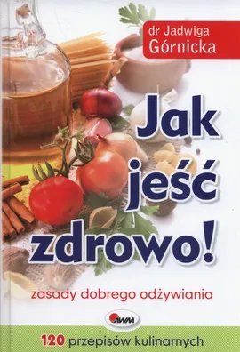 Jak jeść zdrowo - Outlet - Jadwiga Górnicka