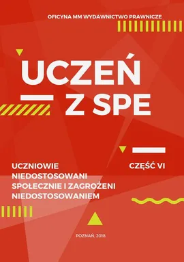 Uczeń z SPE - Uczniowie niedostosowani społecznie i zagrożeni niedostosowaniem - Jagna Niepokólczycka-Gac