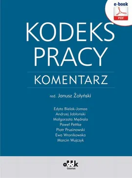 Kodeks Pracy. Komentarz - Janusz Żołyński (eBook) - Księgarnia Medyczna ...