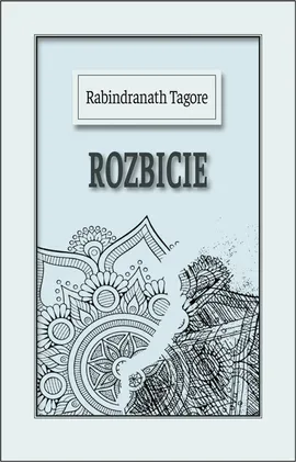 Rozbicie - Tagore Rabindranath