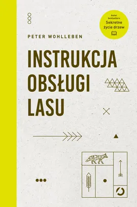 Instrukcja obsługi lasu - Peter Wohlleben