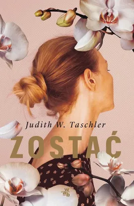 Zostać - Judith W. Taschler