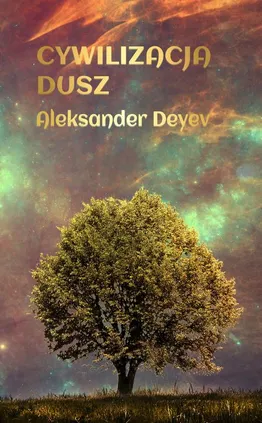 Cywilizacja Dusz - Aleksander Deyev