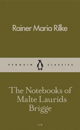 The Notebooks of Malte Laurids Brigge - Rilke Rainer Maria