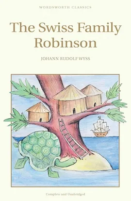 The Swiss Family Robinson - Wyss Johann Rudolf