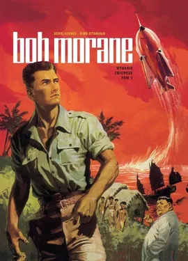 Bob Morane Wydanie zbiorcze zbiorcze Tom 1 - Dino Attanasio, Henri Vernes