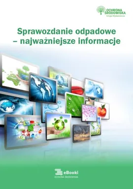Sprawozdanie odpadowe - najważniejsze informacje - Karolina Szewczyk-Cieślik