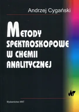 Metody spektroskopowe w chemii analitycznej - Outlet - Andrzej Cygański