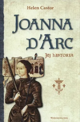 Joanna d'Arc - Helen Castor