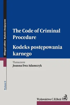 Kodeks postępowania karnego. The Code of Criminal Procedure. Wydanie 2 - Joanna Ewa Adamczyk