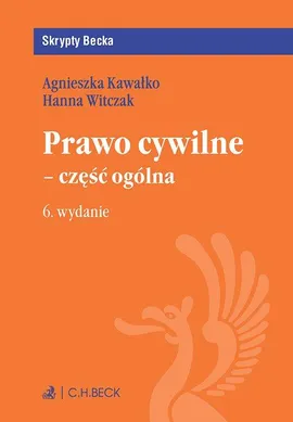 Prawo cywilne - część ogólna. Wydanie 6 - Agnieszka Kawałko, Hanna Witczak