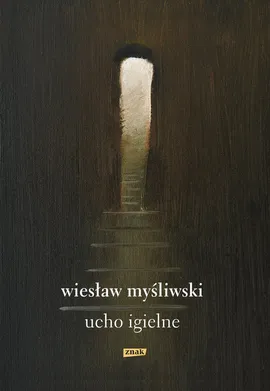 Ucho Igielne - Wiesław Myśliwski