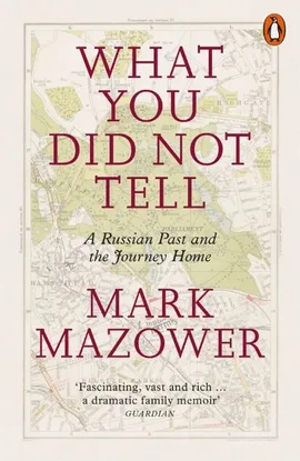 What You Did Not Tell - Mark Mazower