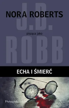 Echa i śmierć - wyd. Prószyński - J.D. Robb