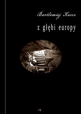 Z głębi Europy - Bartłomiej Kurcz