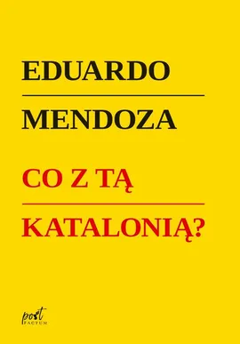Co z tą Katalonią ? - Eduardo Mendoza