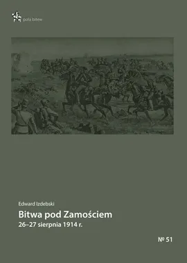 Bitwa pod Zamościem 26-27 sierpnia 1914 r. - Edward Izdebski