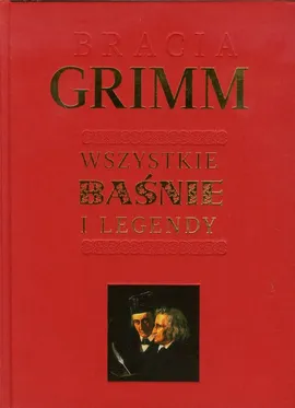 Bracia Grimm Wszystkie baśnie i legendy - Outlet - Bracia Grimm