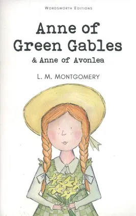 Anne of Green Gables & Anne of Avonlea - L.M. Montgomery