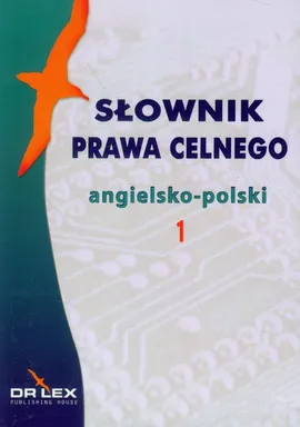 Słownik prawa celnego angielsko-polski - Piotr Kapusta