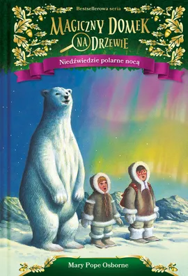 Niedźwiedzie polarne nocą - Osborne Mary Pope