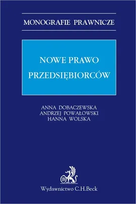 Nowe prawo przedsiębiorców - Anna Dobaczewska, Andrzej Powałowski, Hanna Wolska