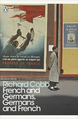 French and Germans Germans and French - Richard Cobb