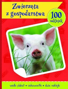 Zwierzęta z gospodarstwa książeczka z plakatem i 100 naklejek
