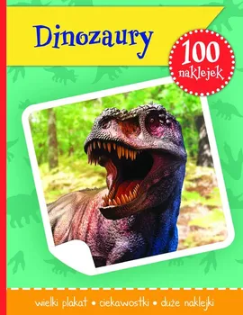 Dinozaury książeczka z plakatem i 100 naklejek - różni