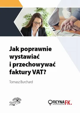 Jak poprawnie wystawiać i przechowywać faktury VAT? - Tomasz Burchard