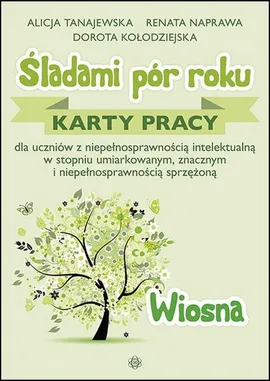 Śladami pór roku Wiosna - Dorota Kołodziejska, Renata Naprawa, Alicja Tanajewska