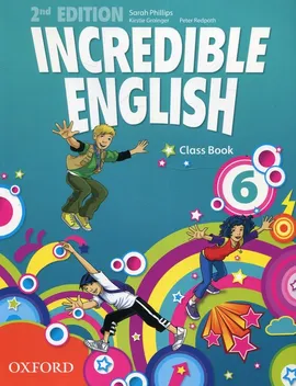 Incredible English 6 Class Book - Kirstie Grainger, Sarah Phillips, Peter Redpath