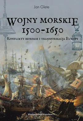 Wojny morskie 1500-1650 - Jan Glete