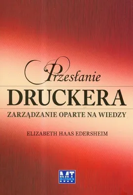 Przesłanie Druckera. Zarządzanie oparte na wiedzy - Edersheim Elizabeth Haas