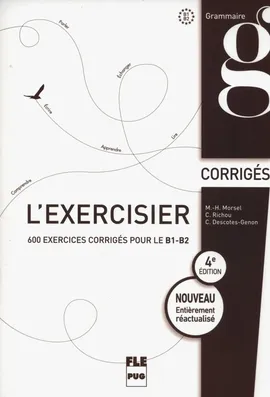 L'Exercisier Corrigés B1-B2 - Christiane Descotes-Genon, Marie-Hélrne Morsel, Claude Richou