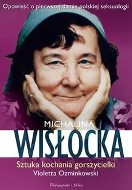 Michalina Wisłocka Sztuka kochania gorszycielki - wyd. Prószyński - Violetta Ozminkowski