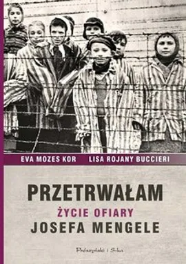 Przetrwałam - wyd. Prószyński - Ewa Mozes-Kor, Lisa Rojany-Buccieri