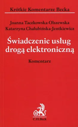 Świadczenie usług drogą elekroniczną - Katarzyna Chałubińska-Jentkiewicz, Joanna Taczkowska-Olszewska