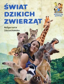 Świat dzikich zwierząt - Małgorzata Zdziechowska