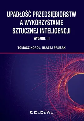 Upadłość przedsiębiorstw a wykorzystanie sztucznej inteligencji - Tomasz Korol, Błażej Prusak