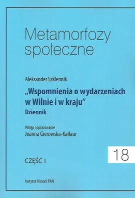 Metamorfozy społeczne Tom 18 Wspomnienia o wydarzeniach w Wilnie i w kraju