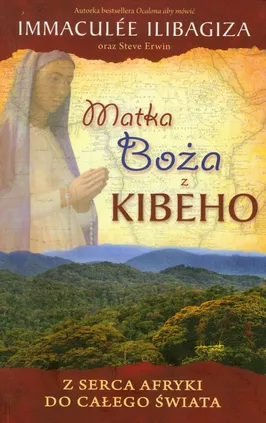 Matka Boża z Kibeho - Steve Erwin, Immaculee Ilibagiza